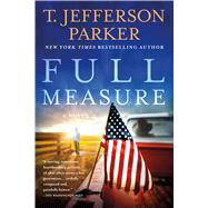 Full Measure A Novel by Parker, T. Jefferson, 9781250070388