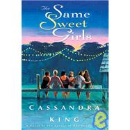The Same Sweet Girls by King, Cassandra, 9781401300388