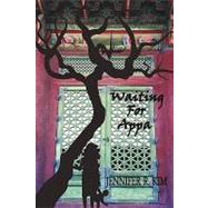 Waiting for Appa by Kim, Jennifer R., 9781440150388