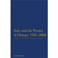 Italy and the Potato: A History, 1550-2000 by Gentilcore, David, 9781441140388