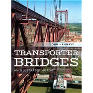 Transporter Bridges by Hannavy, John, 9781526760388