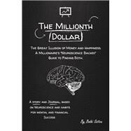 The Millionth Dollar The Great Illusion of Happiness and Money by Sattva, Bodhi, 9781667890388