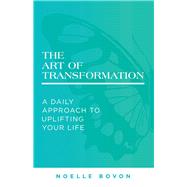 The Art of Transformation by Bovon, Noelle, 9781982230388