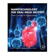 Nanotechnology for Oral Drug Delivery by Santos, Hlder A.; Martins, Joo Pedro, 9780128180389