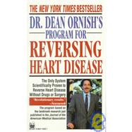 Dr. Dean Ornish's Program for Reversing Heart Disease The Only System Scientifically Proven to Reverse Heart Disease Without Drugs or Surgery by Ornish, Dean, 9780804110389