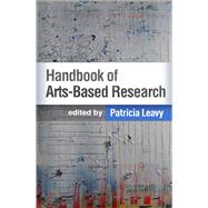 Handbook of Arts-based Research by Leavy, Patricia, 9781462540389