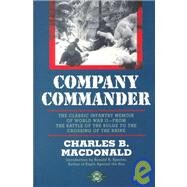 Company Commander The Classic Infantry Memoir of World War II by Macdonald, Charles B., 9781580800389