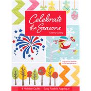Celebrate the Seasons 4 Holiday Quilts  Easy Fusible Appliqu by Guidry, Cherry, 9781617450389