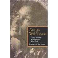 Sisters in the Wilderness by Williams, Delores S.; Cannon, Katie G., 9781626980389