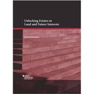 Unlocking Estates in Land and Future Interests by Hernandez, Michael, 9781628100389