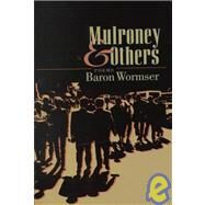 Mulroney & Others: Poems by Wormser, Baron, 9781889330389