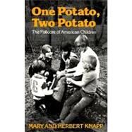 One Potato, Two Potato The Folklore of American Children by Knapp, Mary; Knapp, Herbert, 9780393090390