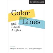 Color Lines and Racial Angles by Hartmann, Douglas; Uggen, Christopher, 9780393920390