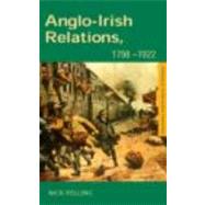 Anglo-Irish Relations: 17981922 by Pelling; Nick, 9780415240390