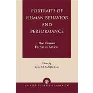 Portraits of Human Behavior and Performance The Human Factor in Action by Adjibolosoo, Senyo B-S.K.; Whitney, Chris; Puplampu, Korbla P.; Codjoe, Henry M.; Tettey, Wisdom; Bakti, Andi; Jones, Garth; Chaudhuri, Shekhar; Bharadwaj, Arjun; Sudhaaker, Bhushan; Adu-Febiri, Francis, 9780761820390