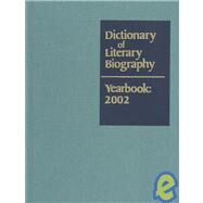 Dictionary of Literary Biography Yearbook 2002 by Bruccoli, Matthew Joseph, 9780787660390