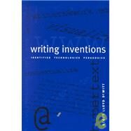 Writing Inventions : Identities, Technologies, Pedagogies by Dewitt, Scott Lloyd, 9780791450390