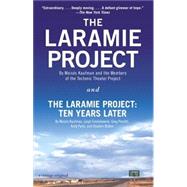 The Laramie Project and the Laramie Project: Ten Years Later by Kaufman, Moises; Tectonic Theater Project; Fondakowski, Leigh; Pierotti, Greg; Paris, Andy, 9780804170390