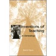 Inventions of Teaching: A Genealogy by Davis; Brent, 9780805850390