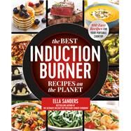 The Best Induction Burner Recipes on the Planet by Sanders, Ella, 9781250190390