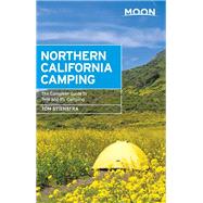 Moon Northern California Camping The Complete Guide to Tent and RV Camping by Stienstra, Tom, 9781640490390