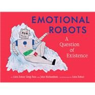 Emotional Robots A Question of Existence by Zohar, Alex; Fass, Greg; Richardson, Jake, 9781648960390