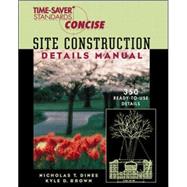 Time-Saver Standards Site Construction Details Manual by Dines, Nicholas; Brown, Kyle, 9780070170391