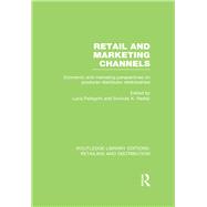 Retail and Marketing Channels (RLE Retailing and Distribution) by Reddy; Srinivas K., 9780415540391