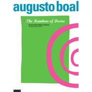 The Rainbow of Desire: The Boal Method of Theatre and Therapy by Boal,Augusto, 9781138170391