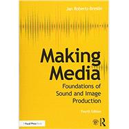 Making Media: Foundations of Sound and Image Production by Roberts-Breslin; Jan, 9781138240391