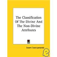 The Classification of the Divine and the Non-divine Attributes by Swarupananda, Swami, 9781425340391