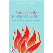 Authentically Emergent by Smith, R. Scott, 9781532640391