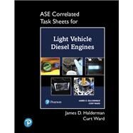 ASE Correlated Task Sheets for Light Vehicle Diesel Engines by Halderman, James D.; Ward, Curt, 9780134680392