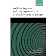 Welfare Regimes and the Experience of Unemployment in Europe by Gallie, Duncan; Paugam, Serge, 9780198280392