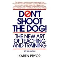 Don't Shoot the Dog! by PRYOR, KAREN, 9780553380392