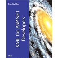 XML for ASP.NET Developers by Wahlin, Dan, 9780672320392