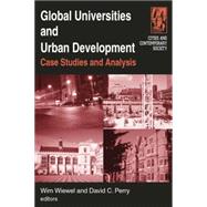 Global Universities and Urban Development: Case Studies and Analysis: Case Studies and Analysis by Wiewel,Wim, 9780765620392