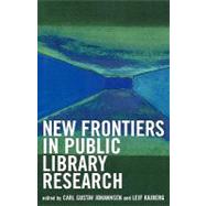 New Frontiers In Public Library Research by JOHANNSEN, CARL GUSTAV; Kajberg, Leif, 9780810850392