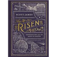 The Risen One Experiencing All of Jesus in Easter by James, Scott; Mason, Matt, 9781087750392