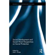 Social Development and Social Work Perspectives on Social Protection by Drolet; Julie, 9781138780392