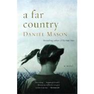 A Far Country by MASON, DANIEL, 9781400030392