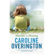 Matilda Is Missing by Overington, Caroline, 9781742750392