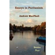 Essays in Puritanism by MacPhail, Andrew, 9781848300392