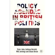 Policy Agendas in British Politics by John, Peter; Bertelli, Anthony; Jennings, Will; Bevan, Shaun, 9780230390393
