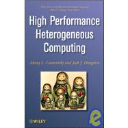 High Performance Heterogeneous Computing by Dongarra, Jack; Lastovetsky, Alexey L., 9780470040393