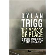 The Memory of Place by Trigg, Dylan, 9780821420393