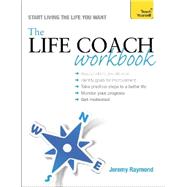 The Life Coach Workbook by Raymond, Jeremy, 9781473600393