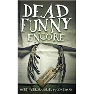 Dead Funny: Encore by Ince, Robin; Mains, Johnny, 9781784630393