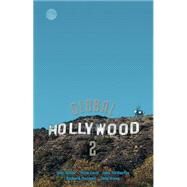 Global Hollywood: No. 2 by Miller, Toby; Govil, Nitin; McMurria, John; Wang, Ting; Maxwell, Richard, 9781844570393