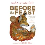 Before the Feast by Stanisic, Sasa; Bell, Anthea, 9781941040393